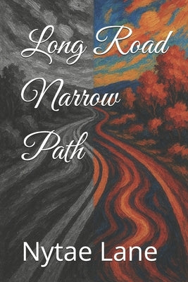 Long Road Narrow Path by Lane, Nytae C.