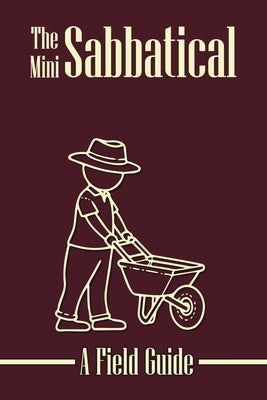 The Mini Sabbatical: A Field Guide by Buyze, Kimberly M.