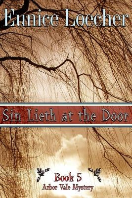 Sin Lieth at the Door by Loecher, Eunice