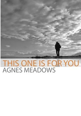 This One Is for You by Meadows, Agnes