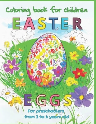 Coloring Pages For Children Easter eggs Easter: 55 drawings for preschool children, 3 to 6 years old by Paitner, Victoria