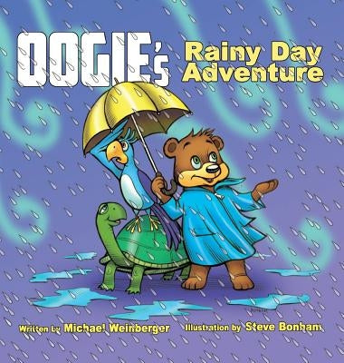 OOgie The Bear's Rainy Day Adventure by Weinberger, Michael Louis