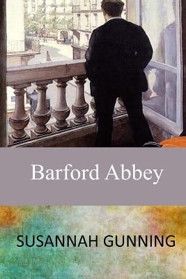 Barford Abbey by Gunning, Susannah