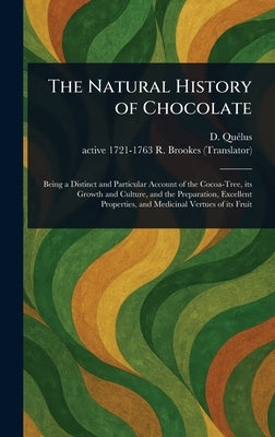 The Natural History of Chocolate by Quélus, D.