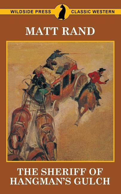 The Sheriff of Hangman's Gulch by Rand, Matt