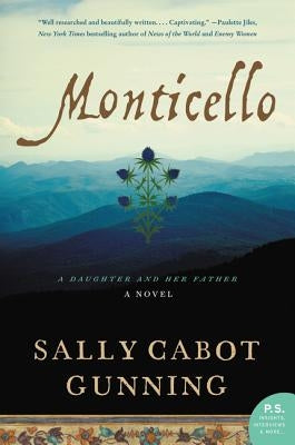 Monticello: A Daughter and Her Father; A Novel by Gunning, Sally Cabot