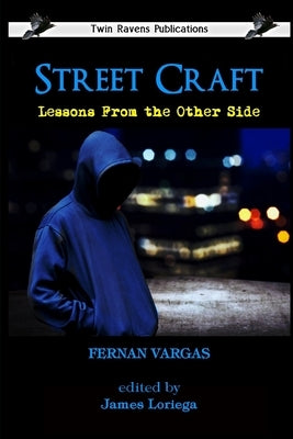 Street Craft: Lessons From the Other Side by Loriega, James