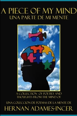 A Piece of my Mind by Adames-Incer, Hernan