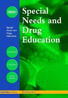 Special Needs and Drug Education by Ives, Richard