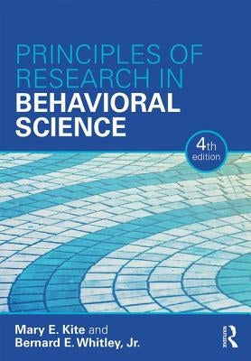 Principles of Research in Behavioral Science: Fourth Edition by Whitley, Bernard E., Jr.