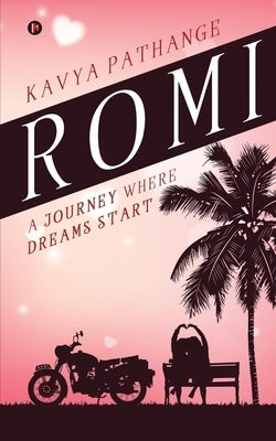 Romi: A Journey Where Dreams Start by Kavya Pathange