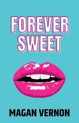 Forever Sweet by Vernon, Magan