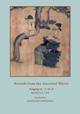 Records from the Ancestral Mirror: Fascicles Five, Six, Seven, Eight by Yongming, Yanshou
