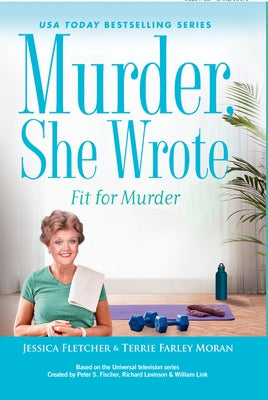 Murder, She Wrote: Fit for Murder by Fletcher, Jessica