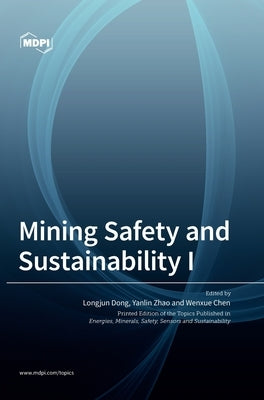 Mining Safety and Sustainability I by Dong, Longjun