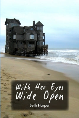 With Her Eyes Wide Open by Harper, Seth