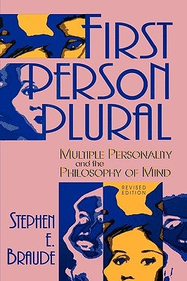First Person Plural: Multiple Personality and the Philosophy of Mind by Braude, Stephen E.