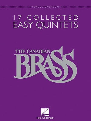 The Canadian Brass: 17 Collected Easy Quintets, Conductor's Score by The Canadian Brass