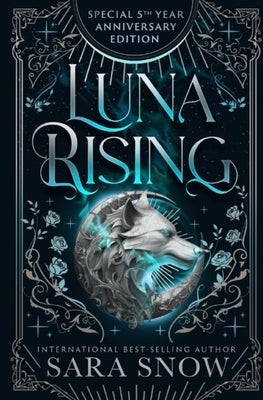Luna Rising Complete Series Fifth Anniversary Edition by Snow, Sara