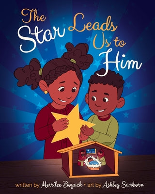 The Star Leads Us to Him by Boyack, Merrilee