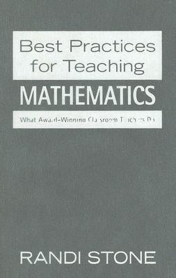 Best Practices for Teaching Mathematics: What Award-Winning Classroom Teachers Do by Sofman, Randi B.