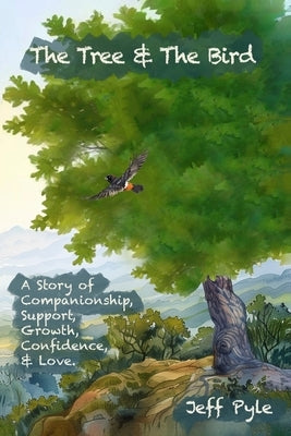 The Tree & The Bird by Pyle, Jeff N.