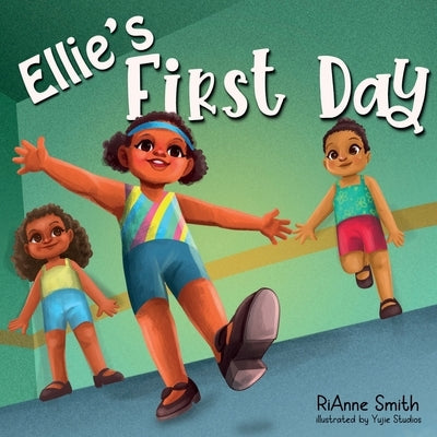 Ellie's First Day by Smith, Rianne