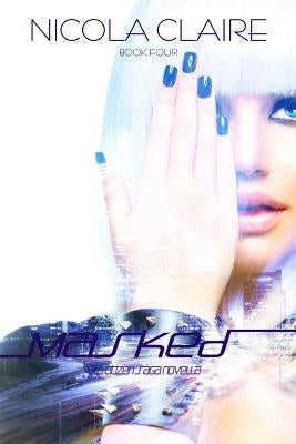 Masked (Citizen Saga, Book 4) by Claire, Nicola