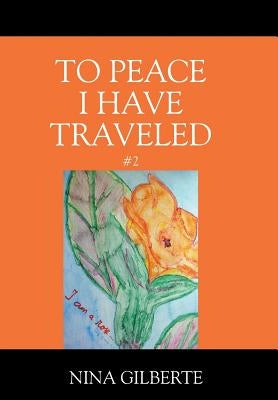 To Peace I Have Traveled #2 by Gilberte, Nina