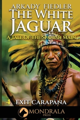 White Jaguar 4: A Tale of the Spanish Main by Fiedler, Arkady