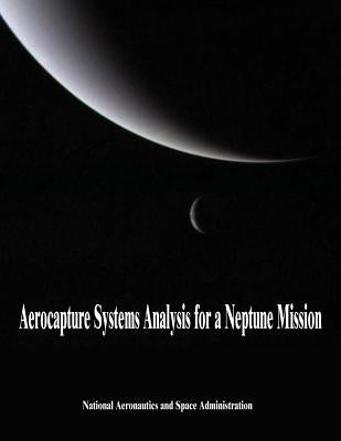 Aerocapture Systems Analysis for a Neptune Mission by Administration, National Aeronautics and