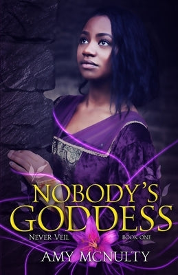 Nobody's Goddess by McNulty, Amy