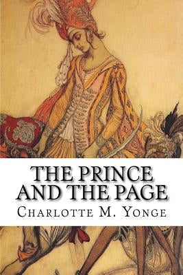 The Prince And The Page by Yonge, Charlotte M.