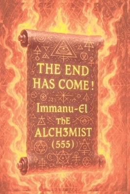 The End Has Come ! by The Alch3mist 555, Immanu-El