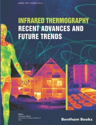 Infrared Thermography: Recent Advances And Future Trends by Meola, Carosena