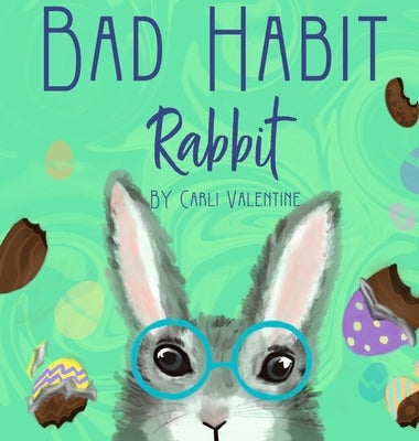 Bad Habit Rabbit by Valentine, Carli
