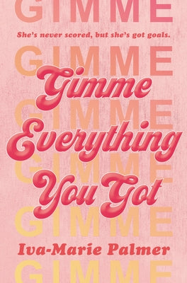 Gimme Everything You Got by Palmer, Iva-Marie