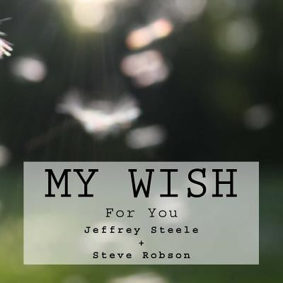 My Wish: For You by Robson, Steve