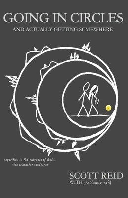 Going In Circles and Actually Getting Somewhere by Reid, Stephanie
