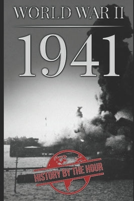 World War II: 1941 by The Hour, History
