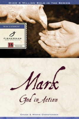 Mark: God in Action by Christensen, Chuck