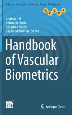 Handbook of Vascular Biometrics by Uhl, Andreas