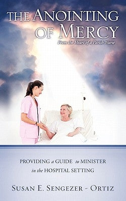 The Anointing of Mercy by Sengezer -. Ortiz, Susan E.