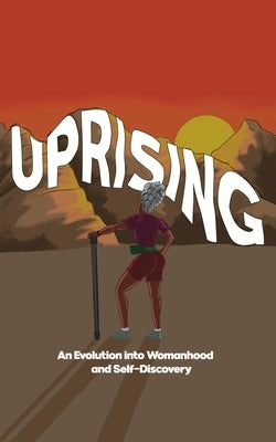 Uprising: An Evolution Into Womanhood and Self-Discovery by Cameron, Tasha L.