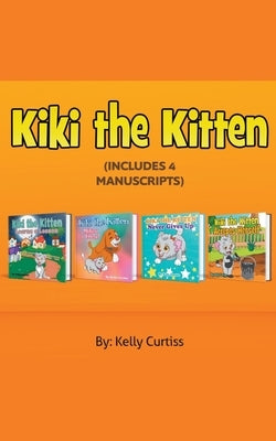 Kiki the Kitten Four Books Collection by Curtiss, Kelly