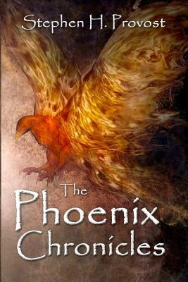 The Phoenix Chronicles by Provost, Stephen H.