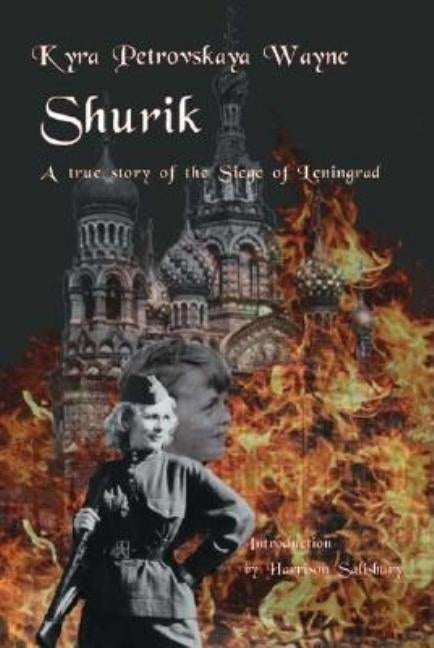 Shurik: A True Story of the Siege of Leningrad by Wayne, Kyra Petrovskaya