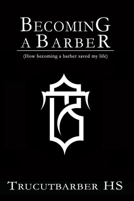 Becoming a barber by Trucutbarber: How becoming a barber helped save my life by Bavar, Sarah