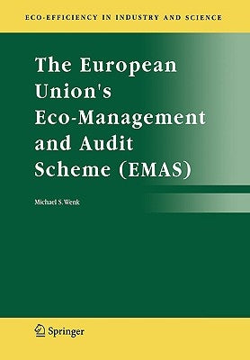 The European Union's Eco-Management and Audit Scheme (Emas) by Wenk, Michael S.