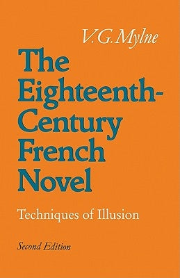 The Eighteenth-Century French Novel: Techniques of Illusion by Mylne, Vivienne